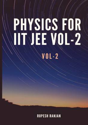 PHYSICS FOR IIT JEE VOL-2  - Volume 2