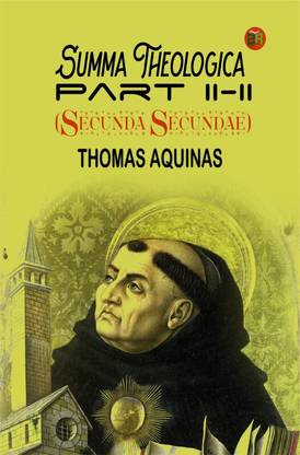 Summa Theologica, Part II-II (Secunda Secundae)