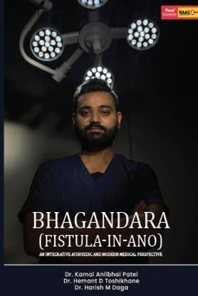 Bhagandara (Fistula-In-Ano) : An Integrative Ayurvedic and Modern Medical Perspective