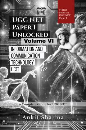 UGC NET Paper I Unlocked Volume VI: Information and Communication Technology (ICT)  - A Complete Guide for UGC NET