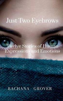 Just Two Eyebrows  - Twelve Stories of Human Expressions and Emotions