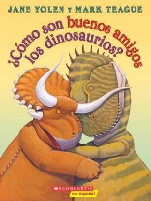 ?Como Son Buenos Amigos Los Dinosaurios? (How Do Dinosaurs Stay Friends?)