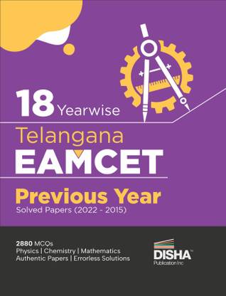 18 Yearwise Telangana Eamcet Previous Year Solved Papers (2022 - 2015) Physics, Chemistry & Mathematics Pyqs Question Bank for 2023 Engineering Exams 2880 MCQS