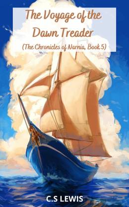 The Voyage of the Dawn Treader (The Chronicles of Narnia, Book 5)