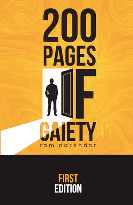 200 Pages of Gaiety  - A book for the neighborhood friend written by a common man