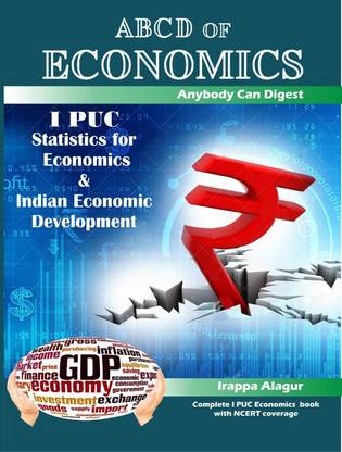 ABCD OF ECONOMICS (Anybody Can Digest) First PUC Economics Book two in One.