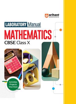 Arihant Lab Manual CBSE Mathematics Class 10 Activities, Projects & Viva-Voce For Board Exam Preparation