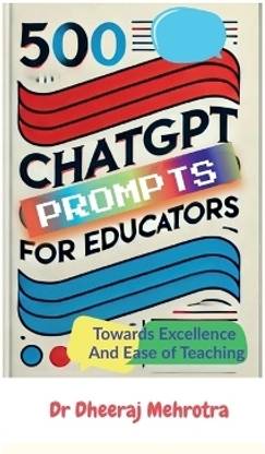 500 Chat GPT Prompts for Educators Towards Excellence And Ease of Teaching