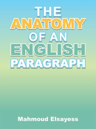 The Anatomy of an English Paragraph