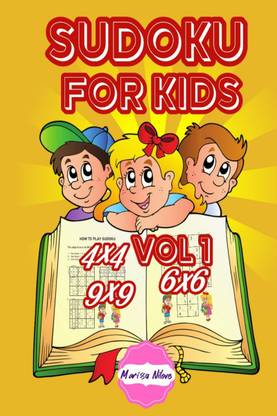 Sudoku for Kids 4x4 6x6 9x9 vol 1  - Puzzles with levels for beginners, intermediate and advanced. Ideal for children aged 4-8 years.