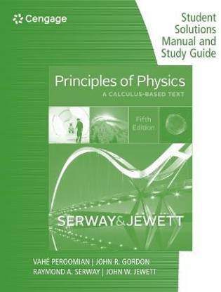 Student Solutions Manual with Study Guide for Serway/Jewett's Principles of Physics: A Calculus-Based Text, Volume 1