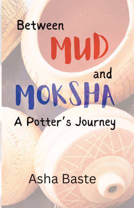Between MUD and MOKSHA  - A Potter's Journey