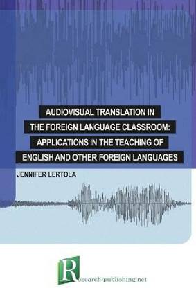 Audiovisual translation in the foreign language classroom