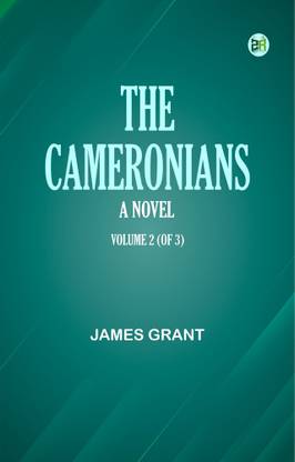The Cameronians: A Novel, Volume 2 (of 3)