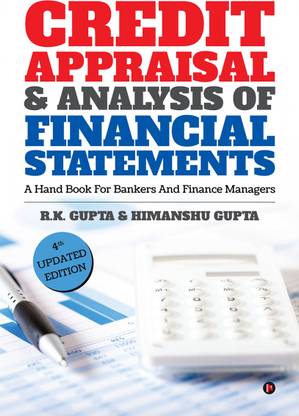 Credit Appraisal & Analysis of Financial Statement  - A Handbook for Bankers and Finance Managers