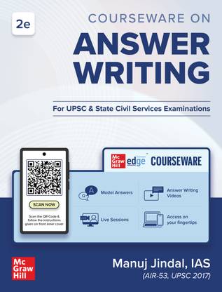 Courseware on Answer Writing for UPSC Civil Services Main and State PSCs Main Exams 2025 by Manuj Jindal (IAS) | 2nd edition (latest)| In-depth Answer Guide to all UPSC Main GS Papers I - IV | Solved Previous Years� Question Papers (2017, 2018, 2021-2024) PYQs for GS papers 1 to 4 of Main exam & Mock Test Papers | Topper's Handwritten Notes & Techniques | Exclusive access to McGraw Hill edge online platform: Live Video Answer Writing Sessions, Explainer Videos by Author & Assignments on GS papers