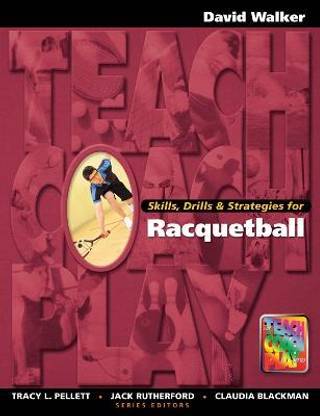 Skills, Drills & Strategies for Racquetball
