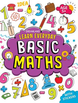 Learn Everyday Basic Maths - Age 5+  - Activity Workbook | Learn Everyday Series with Fun Exercises, Counting, Addition, Subtraction, Number Games, and Sticker Sheets