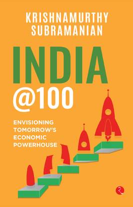 India 100 : Envisioning Tomorrow s Economic Powerhouse: Buy India 100