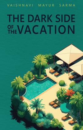 The Dark Side of the Vacation