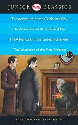 Junior Classicbook 19 (the Adventure of the Cardboard Box, the Adventure of the Crooked Man, the Adventure of the Greek Interpreter, the Adventure of the Final Problem) (Junior Classics)