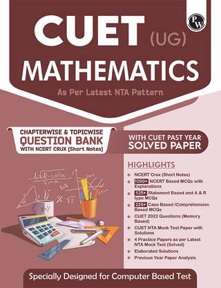 PW CUET (UG) Mathematics Chapterwise & Topicwise Question Bank (2023- 2024) with Complete NCERT Crux, CUET PYQs (2022-2023) Past Year Questions and Mock Test I For Central Universities Entrance Test 2024