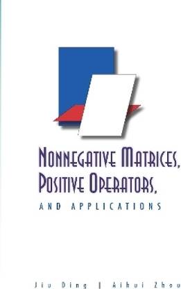 Nonnegative Matrices, Positive Operators, And Applications