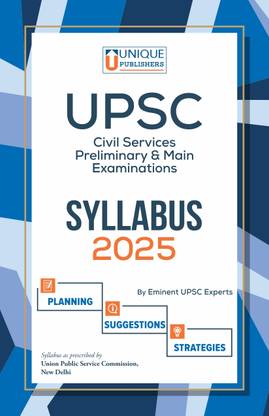 SYLLABUS 2025 UPSC Civil Services Preliminary & Main Examinations  - SYLLABUS 2025 with Planning & Suggestions
