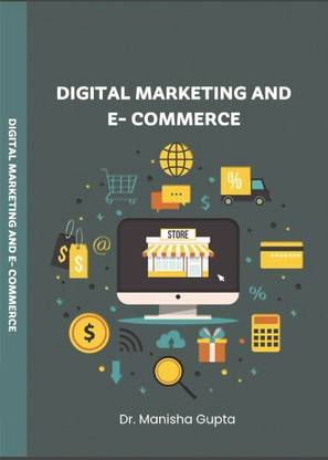 DIGITAL MARKETING AND E - COMMERCE