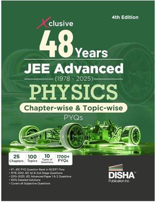 Disha Xclusive 48 Years JEE Advanced (1978 - 2025) PHYSICS Chapter-wise & Topic-wise PYQs Book 4th Edition | Solved Papers Question Bank in NCERT Flow for JEE 2026