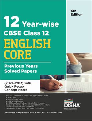 Disha 12 Years CBSE Class 12 English Core Previous Year-wise Solved Papers (2013 - 2023) with Quick Recap Concept Notes 3rd Edition | Previous Year Questions PYQs