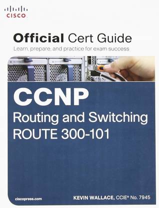 CCNP Routing and Switching ROUTE 300-101 Official Cert Guide (with DVD)