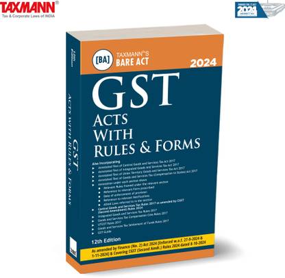 Taxmann's GST Acts with Rules & Forms [Bare Act] – Authoritative Text of the Amended GST Acts & Rules—CGST | IGST | UTGST & GST (Compensation to States) with Forms & Annotations