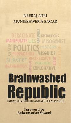 Brainwashed Republic  - India's Controlled Systemic Deracination