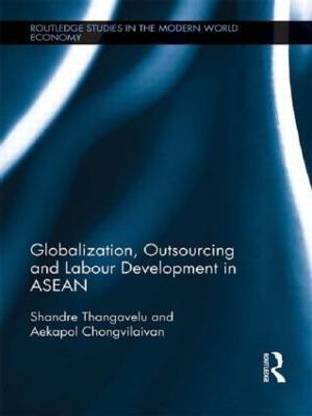 Globalization, Outsourcing and Labour Development in ASEAN