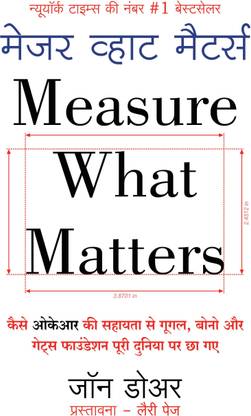 Measure What Matters: OKRs: The Simple Idea that Drives 10x Growth by John Doerr