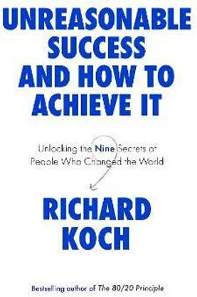Unreasonable Success and How to Achieve It
