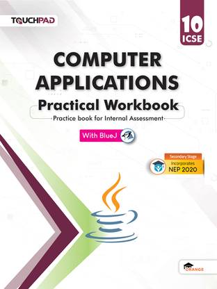 Touchpad Computer Applications Practical Workbook Class 10 - Practice book for Internal Assessment With BlueJ
