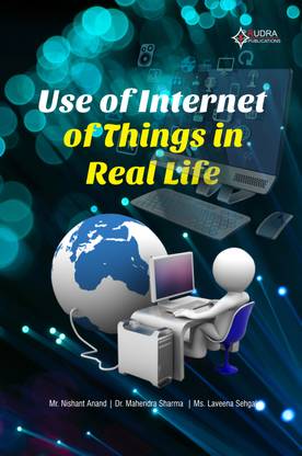 Use of Internet of Things in Real Life