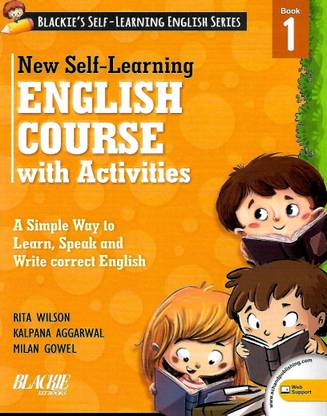 S.CHAND, NEW SELF-LEARNING ENGLISH COURSE WITH ACTIVITIES BOOK - 1 ( BLACKIE'S SELF - LEARNING ENGLISH SERIES )