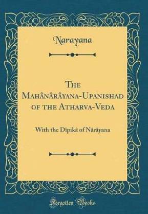 The Mahanarayana-Upanishad of the Atharva-Veda