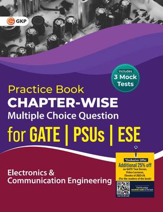 Practice Book : Electronics and Communication Engineering - Chapter-Wise Multiple Choice Questions for GATE, PSUs and ESE by GKP