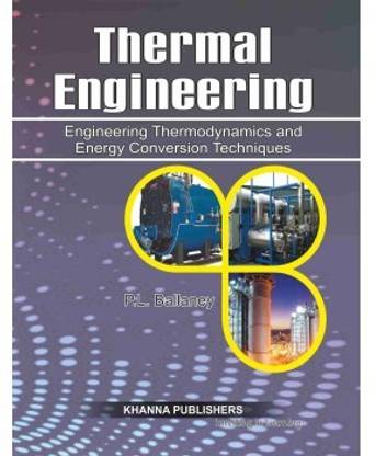 Thermal Engineering  - Engineering Thermodynamics and Energy Conversion Techniques 5th Edition