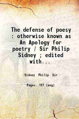 The defense of poesy : otherwise known as An Apology for poetry / Sir Philip Sidney ; edited with introduction and notes by Albert S. Cook. 1890 [Hardcover]