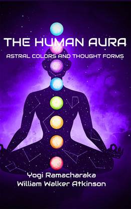 The Human Aura: Astral Colors and Thought Forms