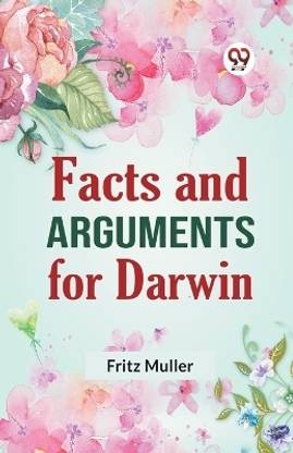 Facts and Arguments for Darwin