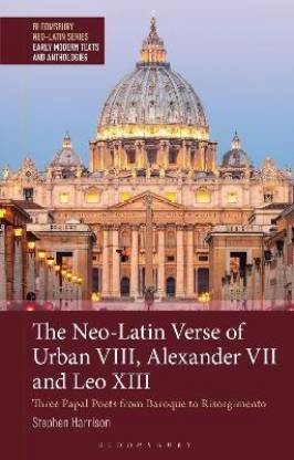The Neo-Latin Verse of Urban VIII, Alexander VII and Leo XIII