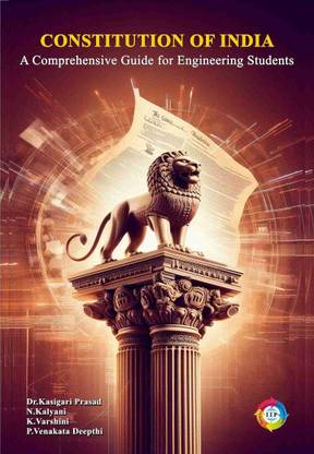CONSTITUTION OF INDIA: A Comprehensive Guide For Engineering Students