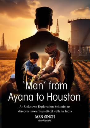‘Man’ from Ayana to Houston: An Unknown Exploration Scientist to discover more than 60 oil wells in India