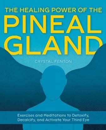 The Healing Power of the Pineal Gland